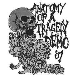 Anatomy Of A Tragedy : Demo '07